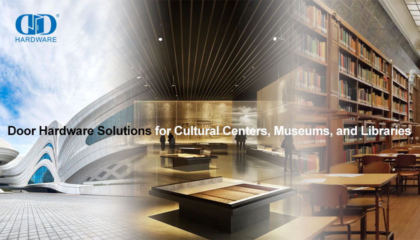 Door Hardware Solutions for Cultural Centers, Museums, and Libraries.jpg